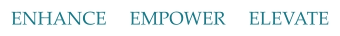 ENHANCE     EMPOWER     ELEVATE